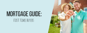 Mortgage advice for first time buyers